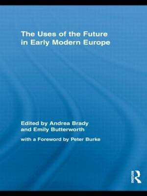 The Uses of the Future in Early Modern Europe(English, Hardcover, unknown)