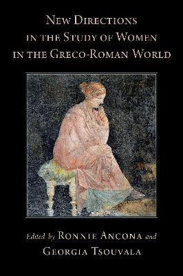New Directions in the Study of Women in the Greco-Roman World(English, Hardcover, unknown)