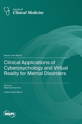 Clinical Applications of Cyberpsychology and Virtual Reality for Mental Disorders(English, Hardcover, unknown)