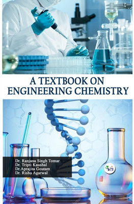 A Textbook on Engineering Chemistry(Paperback, Dr. Ranjana Singh Tomar Dr. Tripti Kaushal Dr. Aparajita Gautam Dr. Rishu Agrawal)