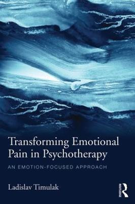 Transforming Emotional Pain in Psychotherapy(English, Paperback, Timulak Ladislav)