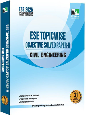 ESE 2026 Prelims – Civil Engineering Topicwise Objective Solved Paper-02 | UPSC Engineering Services Examination | Detailed Explanations with Conceptual Clarity | Updated PYQs with Chapter wise and Topicwise Analysis | 31 Years Solution (1985-2025)(Paperback, IES MASTER PUBLICATION) ESE 2026 Prelims – Civil Engineering Topicwise Objective Solved Paper-02 | UPSC Engineering Services Examination | Detailed Explanations with Conceptual Clarity | Updated PYQs with Chapter wise and Topicwise Analysis | 31 Years Solution (1985-2025)(Paperback, IES MASTER PUBLICATION)