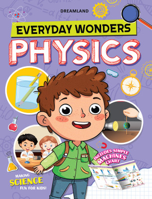 Everyday Wonders: Physics for Kids Age 6+ – Fun Facts and Hands-On Activities to Explore the Science Around You(Paperback, Dreamland Publications) Everyday Wonders: Physics for Kids Age 6+ – Fun Facts and Hands-On Activities to Explore the Science Around You(Paperback, Dreamland Publications)