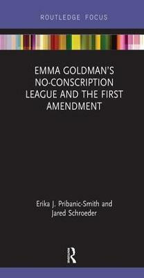 Emma Goldman's No-Conscription League and the First Amendment(English, Hardcover, Pribanic-Smith Erika)