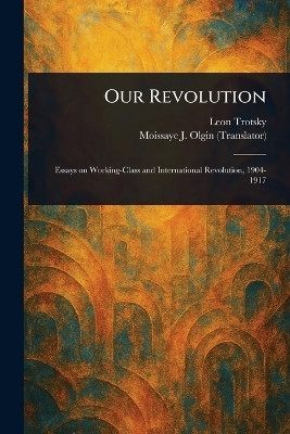 Our Revolution(English, Paperback, Trotsky Leon)