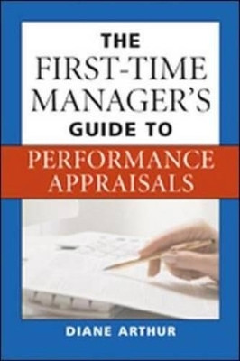 The First-time Manager's Guide to Performance Appraisals(English, Paperback, Arthur Diane)