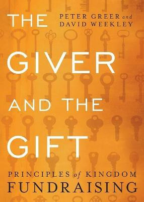 The Giver and the Gift - Principles of Kingdom Fundraising(English, Paperback, Greer Peter)