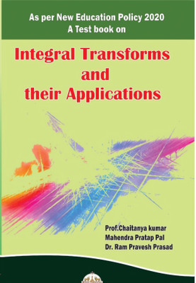 Integral transforms and their applications with 1 Disc(Paperback, Prof. Chaitanya Kumar, prof. Mahendra Pratap Pal,Dr. Ram Pravesh Prasad)