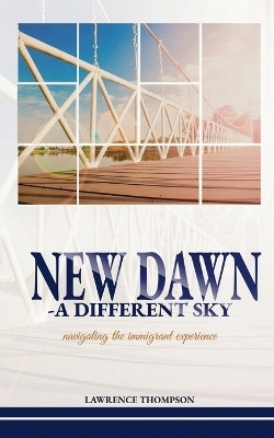 New Dawn a Different Sky(English, Paperback, Thompson Lawrence)