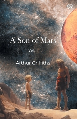 A Son Of Mars Vol. I(Paperback, Arthur Griffiths)