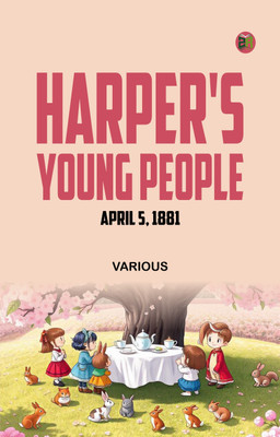 Harper's Young People, April 5, 1881(Paperback, Various)