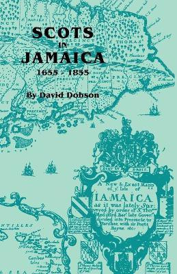 Scots in Jamaica, 1655-1855(English, Paperback, Dobson David)