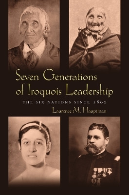 Seven Generations of Iroquois Leadership(English, Paperback, Hauptman Laurence M.)