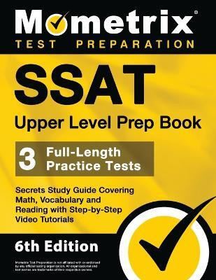 SSAT Upper Level Prep Book - 3 Full-Length Practice Tests, Secrets Study Guide Covering Math, Vocabulary and Reading with Step-By-Step Video Tutorials(English, Paperback, unknown) SSAT Upper Level Prep Book - 3 Full-Length Practice Tests, Secrets Study Guide Covering Math, Vocabulary and Reading with Step-By-Step Video Tutorials(English, Paperback, unknown)