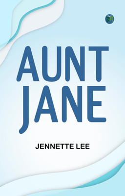Aunt Jane(Paperback, Jennette Lee)