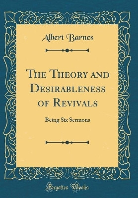 The Theory and Desirableness of Revivals(English, Hardcover, Barnes Albert)