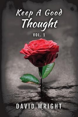 Keep a Good Thought, Volume 1(English, Paperback, Wright David)