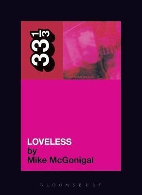 My Bloody Valentine's Loveless(English, Electronic book text, McGonigal Mike Mr.)