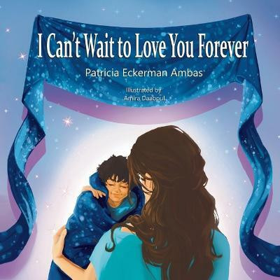 I Can't Wait to Love You Forever(English, Paperback, Eckerman Ambas Patricia)
