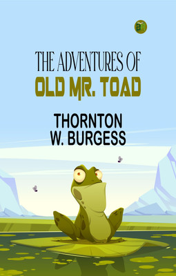 The Adventures of Old Mr. Toad(Paperback, Thornton W. Burgess)