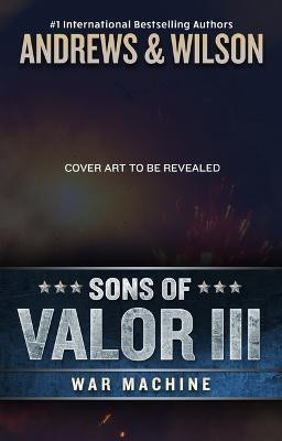 Sons of Valor III: War Machine(English, Paperback, Andrews Brian)
