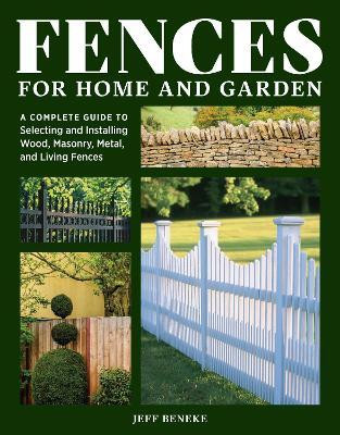Fences for Home and Garden(English, Paperback, Beneke Jeff)