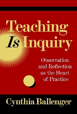 Teaching Is Inquiry(English, Hardcover, Ballenger Cynthia)