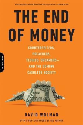 The End of Money(English, Paperback, Wolman David)