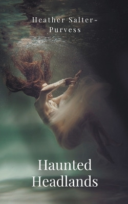 Haunted Headlands(English, Paperback, Salter-Purves Heather)