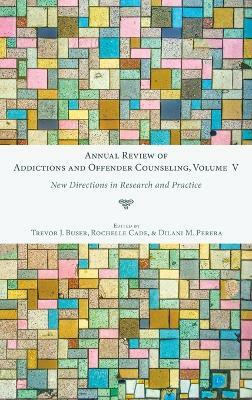 Annual Review of Addictions and Offender Counseling, Volume V(English, Hardcover, unknown)