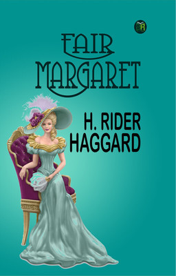 Fair Margaret(Paperback, H. Rider Haggard)