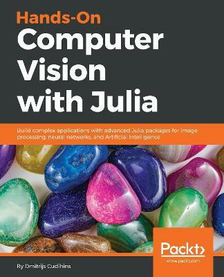 Hands-On Computer Vision with Julia(English, Electronic book text, Cudihins Dmitrijs)