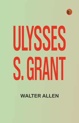 Ulysses S. Grant(Paperback, Walter Allen)
