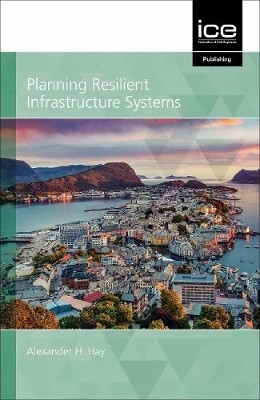 Planning Resilient Infrastructure Systems 2021(English, Hardcover, Hay Alexander)