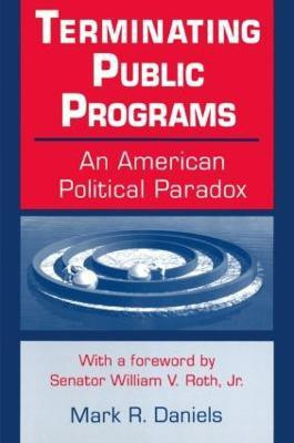 Terminating Public Programs: An American Political Paradox(English, Paperback, Daniels Mark R.)