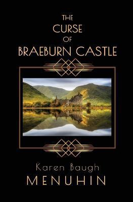 The Curse of Braeburn Castle(English, Paperback, Menuhin Karen Baugh)