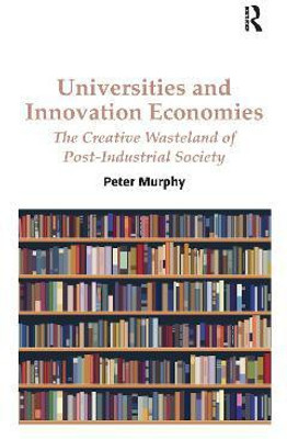 Universities and Innovation Economies(English, Paperback, Murphy Peter)