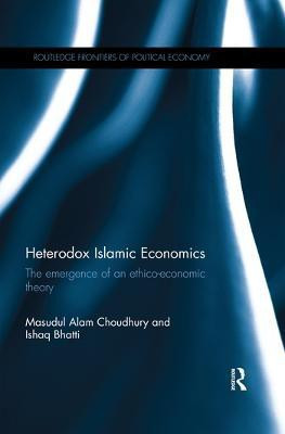 Heterodox Islamic Economics(English, Paperback, Choudhury Masudul Alam)