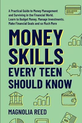 Money Skills Every Teen Should Know(English, Paperback, Reed Magnolia)