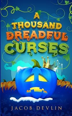 A Thousand Dreadful Curses(English, Paperback, Devlin Jacob)