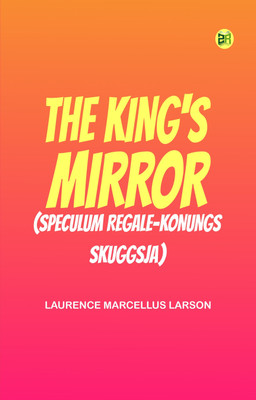 The King's Mirror (Speculum regale-Konungs skuggsja)(Paperback, Laurence Marcellus Larson)