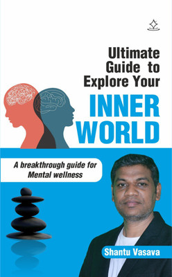 Ultimate Guide to Explore Your Inner World
A breakthrough guide for Mental wellness(shashwat Publication, Shantu Vasava)
