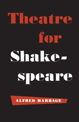 Theatre for Shakespeare(English, Electronic book text, Harbage Alfred)
