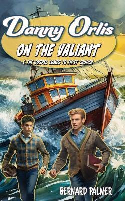 Danny Orlis on the Valiant(English, Paperback, Palmer Bernard)