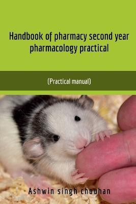 Handbook of Pharmacy Second Year Pharmacology Practical(English, Paperback, Singh Ashwin)