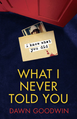 What I Never Told You(English, Paperback, Goodwin Dawn)