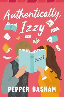 Authentically, Izzy(English, Paperback, Basham Pepper)
