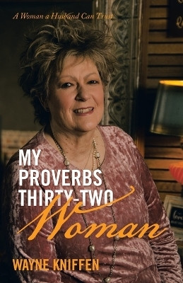 My Proverbs Thirty-Two Woman(English, Paperback, Kniffen Wayne)