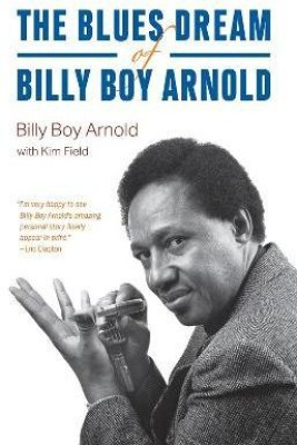 The Blues Dream of Billy Boy Arnold(English, Hardcover, Arnold Billy Boy)