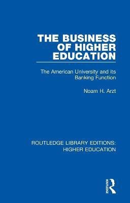 The Business of Higher Education(English, Paperback, Arzt Noam)